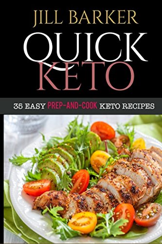 Stock image for Quick Keto: 35 Easy Prep-and-Cook Keto Recipe: Simple Guide to Ketogenic Diet (under 30 minutes) for sale by Revaluation Books