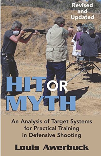 Beispielbild fr Hit or Myth: An Analysis of Target Systems for Practical Training in Defensive Shooting zum Verkauf von Revaluation Books