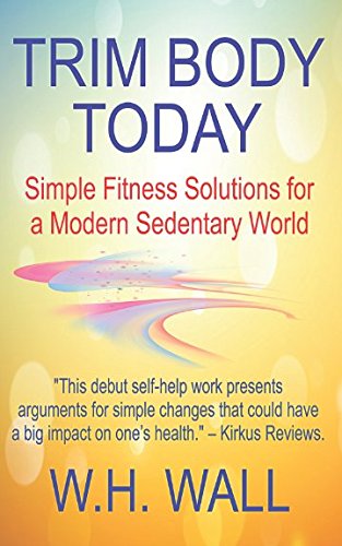 Stock image for Trim Body Today: Simple Fitness Solutions for a Modern Sedentary World for sale by ThriftBooks-Dallas