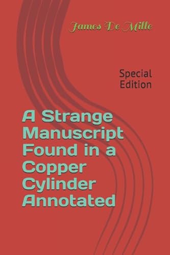 Beispielbild fr A Strange Manuscript Found in a Copper Cylinder Annotated: Special Edition (JDM) zum Verkauf von Revaluation Books