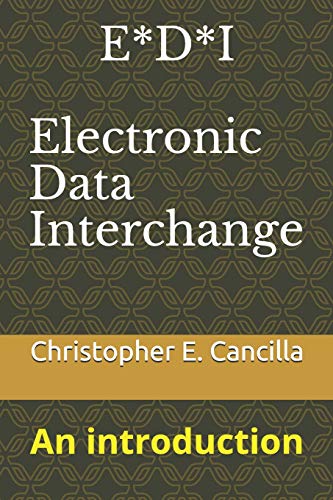 Stock image for E*D*I - Electronic Data Interchange: An introduction (EDI Education) for sale by BooksRun