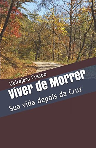 Imagen de archivo de Viver de Morrer: Sua vida depois da Cruz a la venta por Revaluation Books