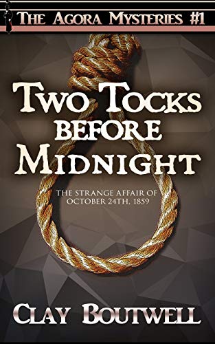 Beispielbild fr Two Tocks before Midnight: A 19th Century Historical Murder Mystery (The Agora Mystery Series) zum Verkauf von Wonder Book