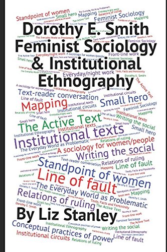 Stock image for Dorothy E. Smith, Feminist Sociology & Institutional Ethnography: A Short Introduction for sale by Revaluation Books