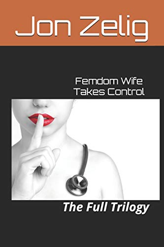 Stock image for Femdom Wife Takes Control: The Full Trilogy for sale by PBShop.store US