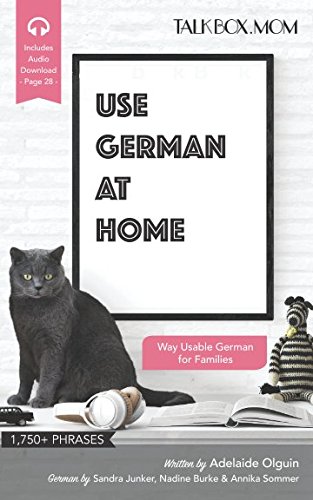 Imagen de archivo de Use German at Home: Way Usable German for Families, Over 1750+ Phrases, Includes Audio a la venta por Lexington Books Inc
