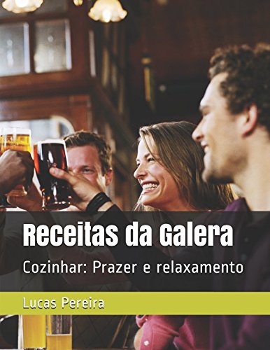 Beispielbild fr Receitas da Galera: Cozinhar: Prazer e relaxamento (Receitas Tipicas para tomar uma) zum Verkauf von Revaluation Books