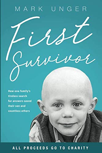 Stock image for First Survivor : The Impossible Childhood Cancer Breakthrough for sale by Better World Books