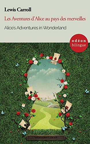 9781973582175: Alice's Adventures in Wonderland / Les Aventures d'Alice au pays des merveilles: Bilingual Classic (English-French Side-by-Side)