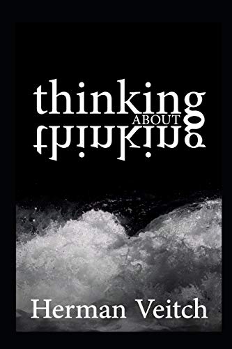 Beispielbild fr Thinking about Thinking: An Introduction to Observing your own mind zum Verkauf von Ergodebooks