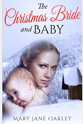 Stock image for The Christmas Bride and Baby: A Sweet Historical Western Romance Novel for sale by Revaluation Books