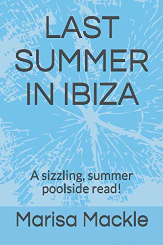 Imagen de archivo de LAST SUMMER IN IBIZA: A sizzling, summer poolside read! a la venta por Revaluation Books