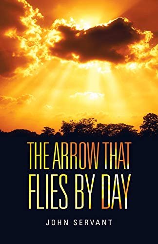 Stock image for The Arrow That Flies by Day for sale by SecondSale