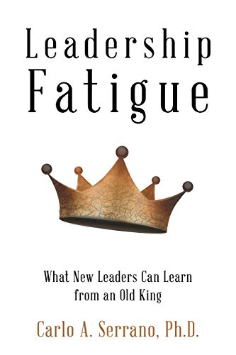 Stock image for Leadership Fatigue What New Leaders Can Learn from an Old King for sale by PBShop.store US