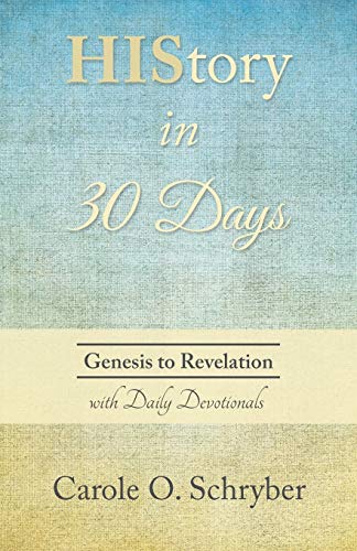 Imagen de archivo de HIStory in 30 Days: Genesis to Revelation with Daily Devotionals a la venta por Chiron Media