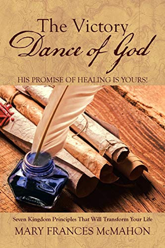 9781973605270: The Victory Dance of God: His Promise of Healing Is Yours!