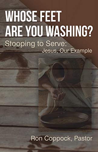 Imagen de archivo de Whose Feet Are You Washing?: Stooping to Serve: Jesus, Our Example a la venta por Chiron Media