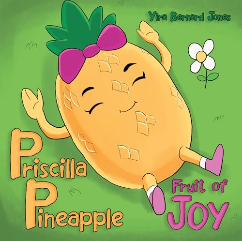 Stock image for Priscilla Pineapple: Fruit of Joy for sale by ThriftBooks-Atlanta