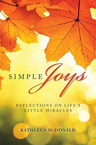 Beispielbild fr Simple Joys: Reflections on Life'S Little Miracles zum Verkauf von ThriftBooks-Dallas