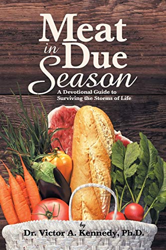 Beispielbild fr Meat in Due Season: A Devotional Guide to Surviving the Storms of Life zum Verkauf von Your Online Bookstore