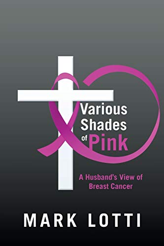 Stock image for Various Shades of Pink: A Husband'S View of Breast Cancer for sale by Chiron Media