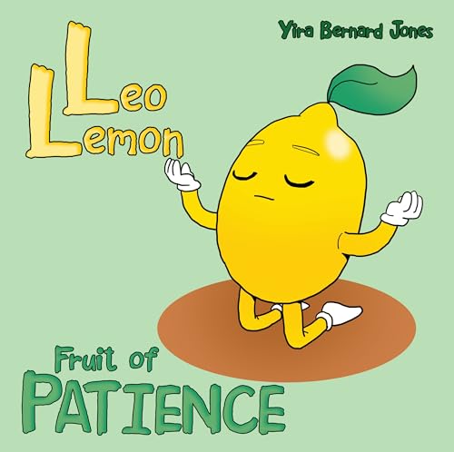 Beispielbild fr Leo Lemon: Fruit of Patience [Paperback] Jones, Yira Bernard zum Verkauf von Lakeside Books