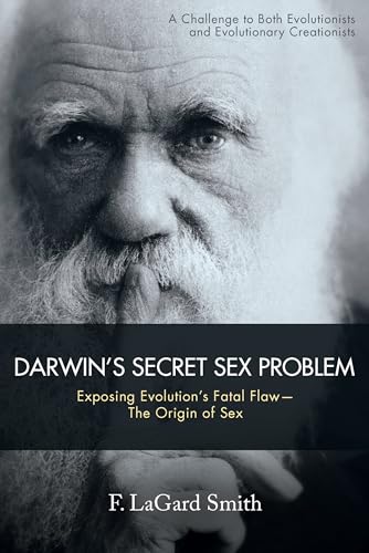 9781973617068: Darwin’s Secret Sex Problem: Exposing Evolution’s Fatal Flaw—The Origin of Sex