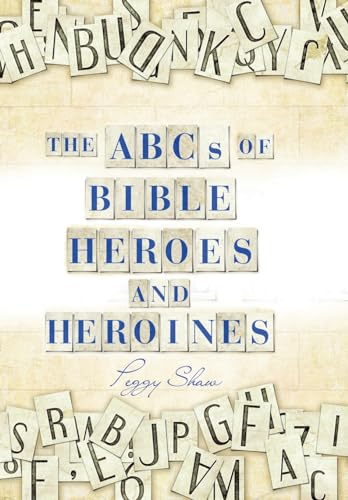 Stock image for The Abcs of Bible Heroes and Heroines for sale by Lucky's Textbooks