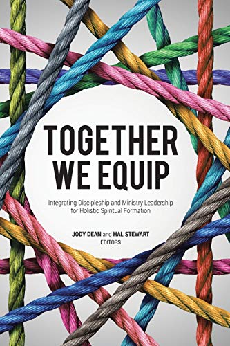 Stock image for Together We Equip: Integrating Discipleship and Ministry Leadership for Holistic Spiritual Formation for sale by SecondSale