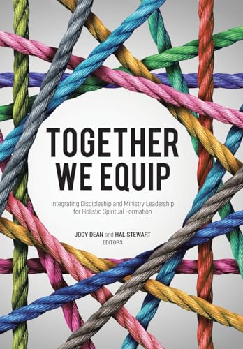 Stock image for Together We Equip: Integrating Discipleship and Ministry Leadership for Holistic Spiritual Formation for sale by Lucky's Textbooks