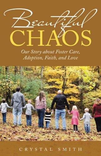 Beispielbild fr Beautiful Chaos: Our Story about Foster Care, Adoption, Faith, and Love zum Verkauf von SecondSale