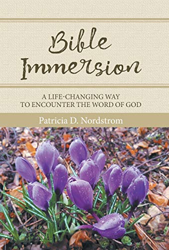 Beispielbild fr Bible Immersion: A Life-Changing Way to Encounter the Word of God zum Verkauf von Lucky's Textbooks