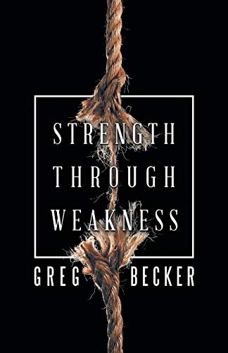 Imagen de archivo de Strength Through Weakness a la venta por SecondSale
