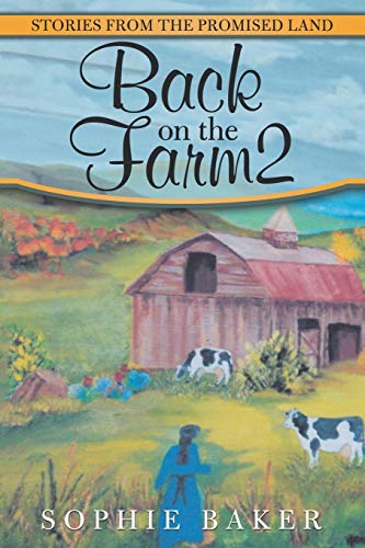 Stock image for Back on the Farm2: Stories from the Promised Land for sale by Lucky's Textbooks