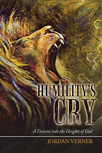 9781973631712: Humility's Cry: A Descent into the Heights of God