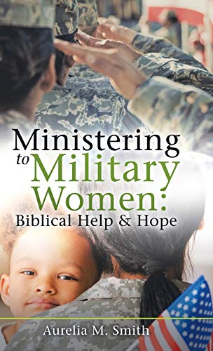 Stock image for Ministering to Military Women: Biblical Help & Hope for sale by Lakeside Books