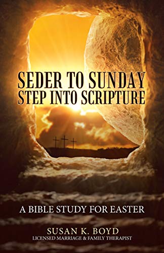 Imagen de archivo de Seder to Sunday Step into Scripture: A Bible Study for Easter a la venta por SecondSale