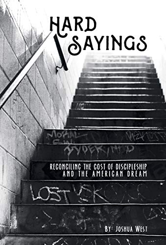 9781973638605: Hard Sayings: Reconciling the Cost of Discipleship and the American Dream