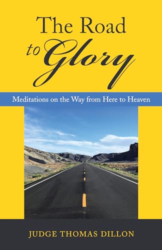 Beispielbild fr The Road to Glory : Meditations on the Way from Here to Heaven zum Verkauf von Better World Books