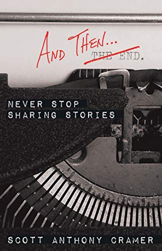 Beispielbild fr And Then . : Never Stop Sharing Stories zum Verkauf von Better World Books