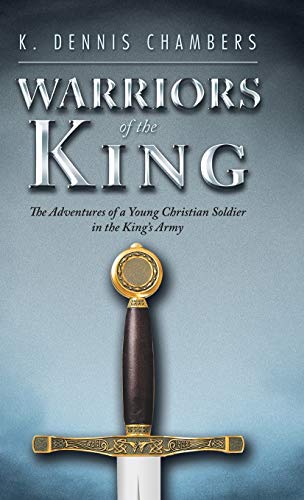 Imagen de archivo de Warriors of the King: The Adventures of a Young Christian Soldier in the King's Army a la venta por Lucky's Textbooks
