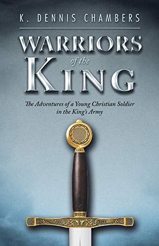 Imagen de archivo de Warriors of the King: The Adventures of a Young Christian Soldier in the King's Army a la venta por SecondSale