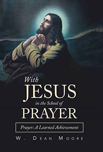 Stock image for With Jesus in the School of Prayer: Prayer: a Learned Achievement for sale by Lucky's Textbooks