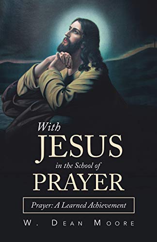 Stock image for With Jesus in the School of Prayer: Prayer: a Learned Achievement for sale by Lucky's Textbooks