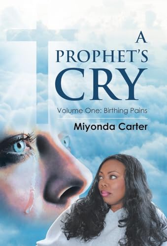 Beispielbild fr A Prophet's Cry: Volume One: Birthing Pains zum Verkauf von WorldofBooks