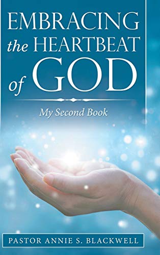 Beispielbild fr Embracing the Heartbeat of God: My Second Book zum Verkauf von Lucky's Textbooks