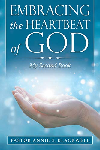 Beispielbild fr Embracing the Heartbeat of God: My Second Book zum Verkauf von Lucky's Textbooks