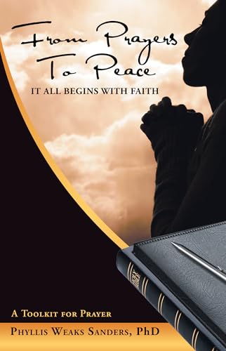 Stock image for From Prayers to Peace: It All Begins with Faith [Paperback] Phyllis Weaks Sanders, Phd for sale by Lakeside Books