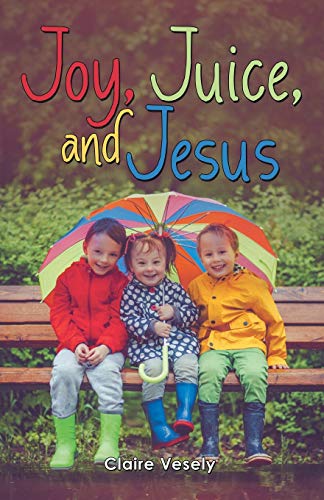 Imagen de archivo de Joy, Juice, and Jesus a la venta por WorldofBooks