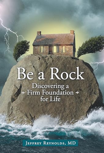 9781973658825: Be a Rock: Discovering a Firm Foundation for Life